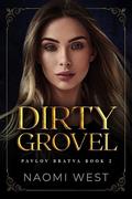 Dirty Grovel (Pavlov Bratva #2) by Naomi West