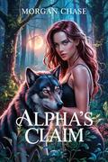 Alpha's Claim by Morgan Chase