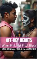 Off-Key Hearts: When Pink Met Pitch Black (Romance #161) by Sam Ron Malon