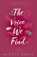 The Voice We Find by Nicole Deese