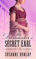 The Dressmaker's Secret Earl (Double-Dilemma Romance #1) by Susanne Dunlap