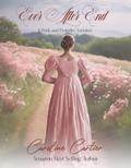 Ever After End: A Pride and Prejudice Variation by Caroline Cartier