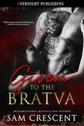 Given to the Bratva by Sam Crescent