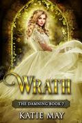 Wrath (The Damning #7) by Katie May