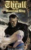 In the Thrall of the Mountain King by Dove de la Rougierre