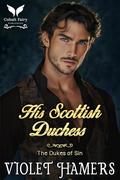 His Scottish Duchess: A Historical Regency Romance Novel by Violet Hamers