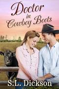 Doctor In Cowboy Boots by S.L. Dickson