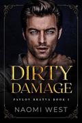 Dirty Damage (Pavlov Bratva #1) by Naomi West