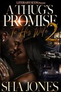 A Thug's Promise to His Wife 2 by Sha Jones