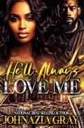 He'll Always Love Me by Johnazia Gray