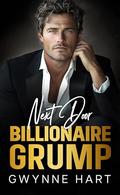 Next Door Billionaire Grump: An Enemies to Lovers Surprise Baby Forced Proximity Romance by Gwynne Hart