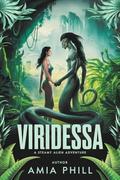 Viridessa: A Spicy Alien Romance by Amia Phill