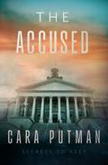 The Accused (Secrets to Keep #2) by Cara C. Putman