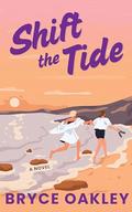 Shift the Tide by Bryce Oakley