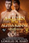 A Kitten for Alpha Kenny: M/M Shifter Mpreg Romance by Lorelei M. Hart