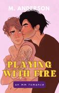 Playing with Fire by M. Anderson