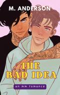 The Bad Idea by M. Anderson