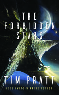 The Forbidden Stars (Axiom #3) by Tim Pratt