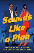 Sounds Like a Plan (Sounds Like a Plan #1) by Dwayne Alexander Smith