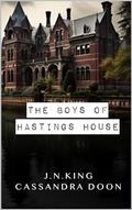 The Boys of Hastings House by Cassandra Doon