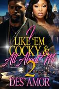 I Like 'Em Cocky & All About Me 2 by Des' Amor