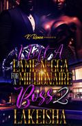 I Left A Lame N*gga For A Millionaire Boss 2 by LaKeisha