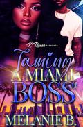 Taming A Miami Boss by Melanie B.