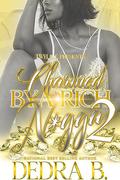Charmed by a Rich N*gga 2: Finale by Dedra B.