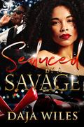 Seduced by a Savage by Daja Wiles
