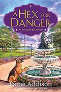 A Hex for Danger (Enchanted Bay Mystery #2) by Esme Addison