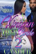 A Kingpin Virgin Bride 2 by Candi B.