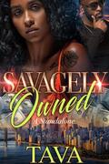 Savagely Owned by Tava
