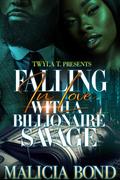 Falling In Love With A Billionaire Savage by Malicia Bond