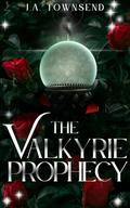 The Valkyrie Prophecy (The Valkyrie Covenant #2) by J.A. Townsend