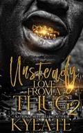 Unsteady Love From a Thug 2 by Kyeate