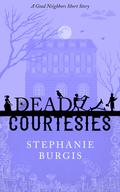 Deadly Courtesies (Good Neighbors #2) by Stephanie Burgis