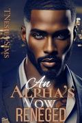 An Alpha's Vow Reneged by Tnesha Sims
