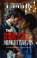 The Duke’s Midnight Bargain: A Steamy BWWM Interracial Multicultural Forbidden Love Taboo Standalone Historical Regency Romance by N. Viktoria