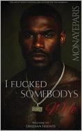 I Fucked Somebody’s Wife: Obsidian Heights by Monaye Paris