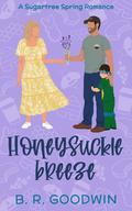 Honeysuckle Breeze by B.R. Goodwin