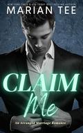 Claim Me: An Arranged Marriage Romance by Marian Tee