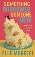 Something Borrowed, Someone New: A Short Fake Honeymoon Romance With Her Ex's Brother by Elle Mureeci