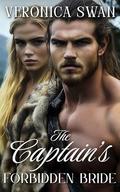 The Captain's Forbidden Bride: A Sensual Medieval Highlander Arranged Marriage Romance Novel by Veronica Swan