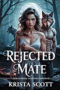 Rejected Mate Paranormal Werewolf Romance by Krista Scott