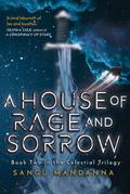 A House of Rage and Sorrow (The Celestial Trilogy #2) by Sangu Mandanna
