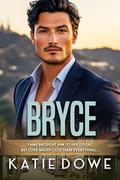 Bryce: Billionaire, Plus Size, Small Town, Childhood Sweethearts, BWWM, BBW Romance by Katie Dowe, BWWM Club