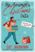 Mr. Grumpy's Christmas Date by Cat Johnson