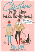 Christmas With Her Fake Boyfriend (Betting on Christmas #10) by Kim Law