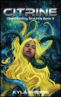 Citrine: Alien Hunting Grounds Book 3 by Kyla Breene
