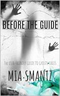 Before the Guide: RH Series (User Friendly Guide to Ghosts #1) by Mia Smantz